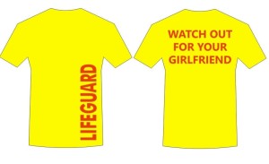 T-shirt lifeguard watch out your girlfiend
